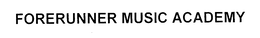 FORERUNNER MUSIC ACADEMY trademark
