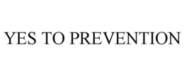 YES TO PREVENTION trademark
