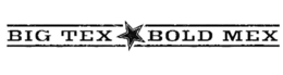 BIG TEX BOLD MEX trademark