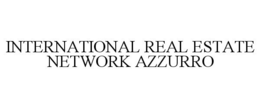 INTERNATIONAL REAL ESTATE NETWORK AZZURRO trademark