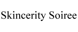 SKINCERITY SOIREE trademark