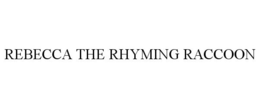 REBECCA THE RHYMING RACCOON trademark