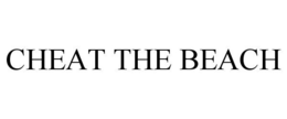 CHEAT THE BEACH trademark