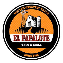 EL PAPALOTE TACO & GRILL WORLD'S GREATEST TACOS SINCE 1995 trademark