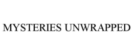 MYSTERIES UNWRAPPED trademark