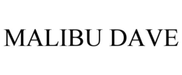 MALIBU DAVE trademark