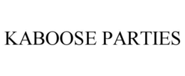 KABOOSE PARTIES trademark