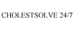 CHOLESTSOLVE 24/7 trademark