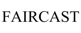 FAIRCAST trademark