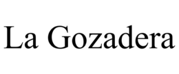 LA GOZADERA trademark