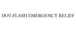 HOT-FLASH EMERGENCY RELIEF trademark