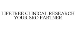 LIFETREE CLINICAL RESEARCH YOUR SRO PARTNER trademark