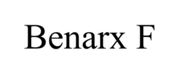 BENARX F trademark