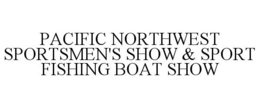 PACIFIC NORTHWEST SPORTSMEN'S SHOW & SPORT FISHING BOAT SHOW trademark