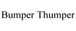 BUMPER THUMPER trademark