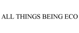 ALL THINGS BEING ECO trademark