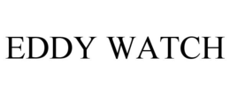 EDDY WATCH trademark