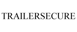 TRAILERSECURE trademark