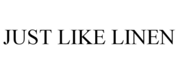 JUST LIKE LINEN trademark