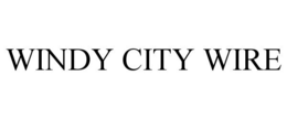 WINDY CITY WIRE trademark