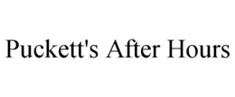 PUCKETT'S AFTER HOURS trademark