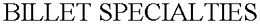 BILLET SPECIALTIES trademark