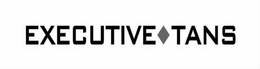 EXECUTIVE TANS trademark