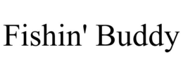 FISHIN' BUDDY trademark