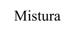 MISTURA trademark