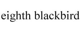 EIGHTH BLACKBIRD trademark