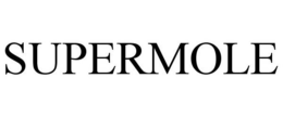 SUPERMOLE trademark