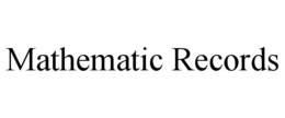 MATHEMATIC RECORDS trademark