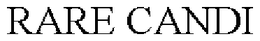 RARE CANDI trademark