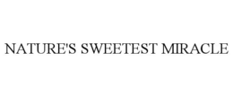 NATURE'S SWEETEST MIRACLE trademark