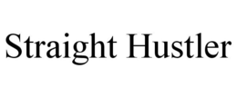 STRAIGHT HUSTLER trademark