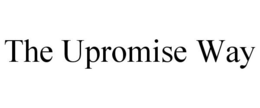 THE UPROMISE WAY trademark