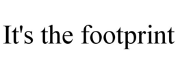 IT'S THE FOOTPRINT trademark