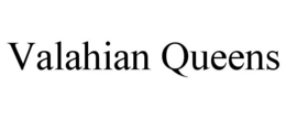 VALAHIAN QUEENS trademark
