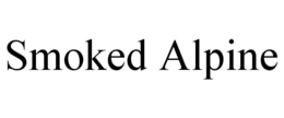 SMOKED ALPINE trademark