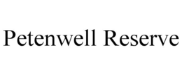 PETENWELL RESERVE trademark