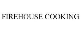 FIREHOUSE COOKING trademark