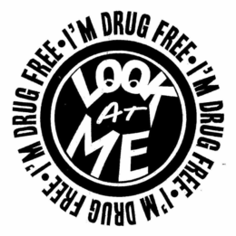 LOOK AT ME I'M DRUG FREE · I'M DRUG FREE · I'M DRUG FREE · I'M DRUG FREE trademark