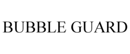 BUBBLE GUARD trademark