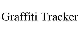 GRAFFITI TRACKER trademark