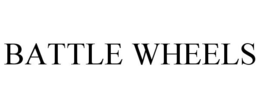 BATTLE WHEELS trademark