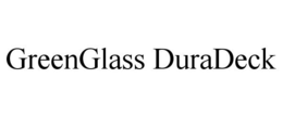 GREENGLASS DURADECK trademark