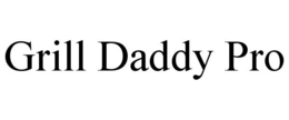 GRILL DADDY PRO trademark