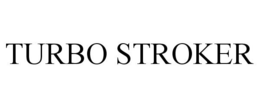 TURBO STROKER trademark