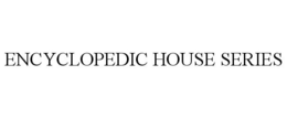ENCYCLOPEDIC HOUSE SERIES trademark