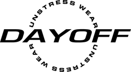 DAYOFF UNSTRESS WEAR UNSTRESS WEAR trademark